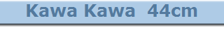 Kawa Kawa  44cm